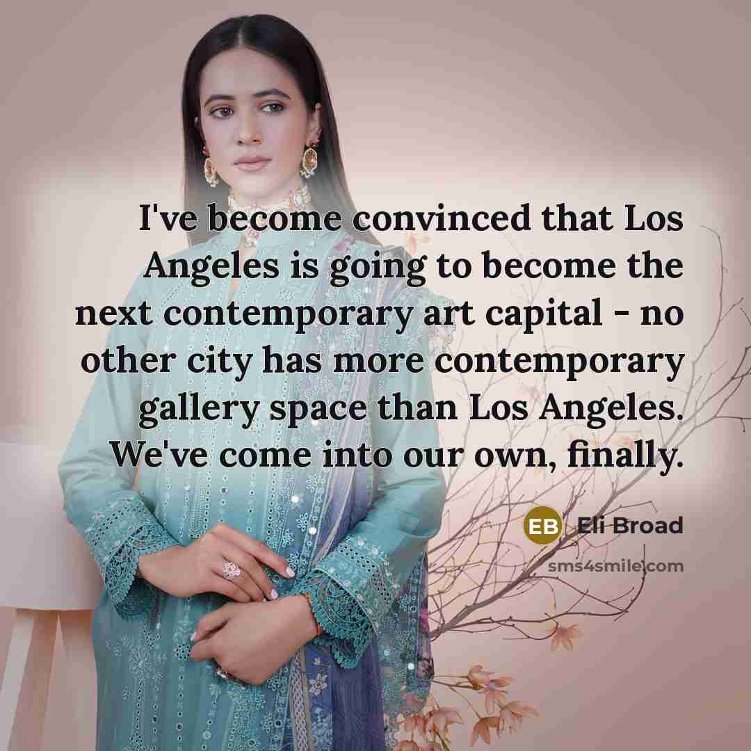 “I've become convinced that Los Angeles is going to become…” quote by Eli Broad