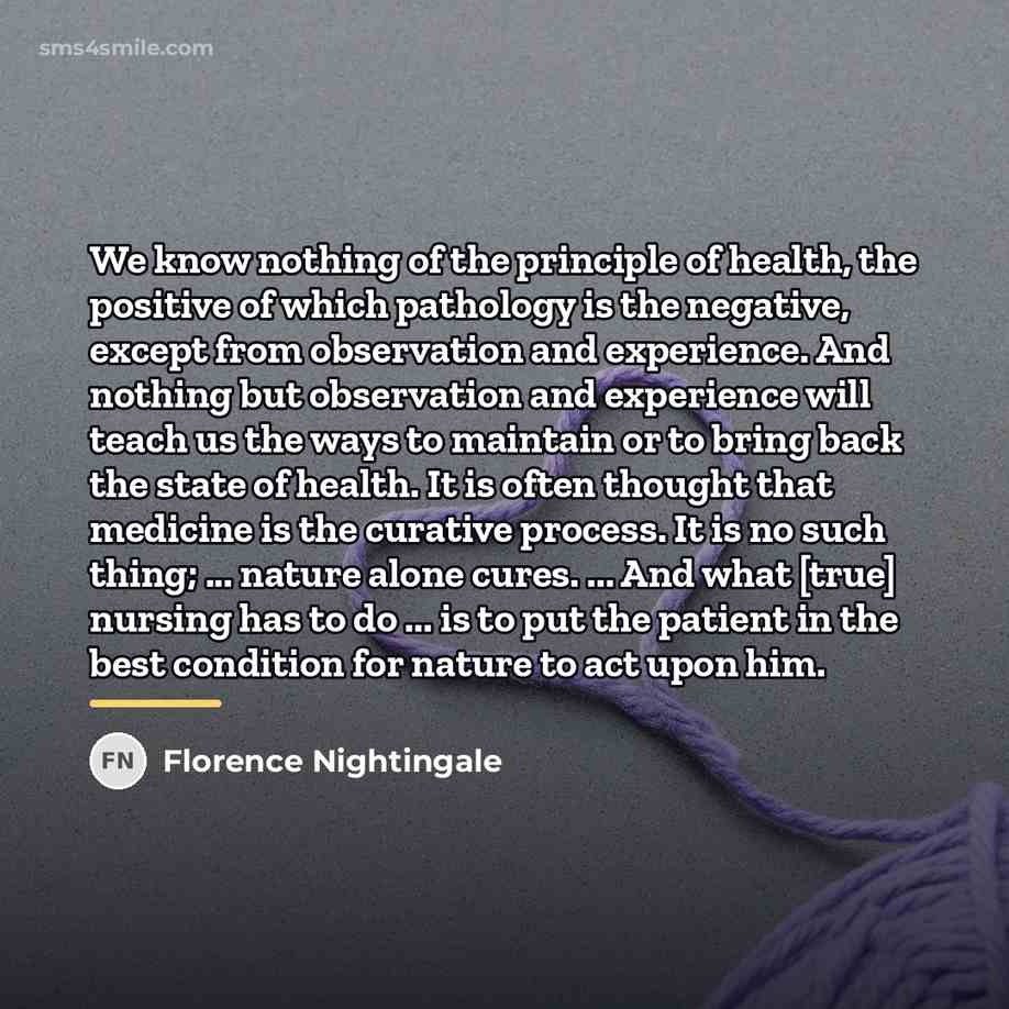 “We know nothing of the principle of health, the positive…” quote by Florence Nightingale