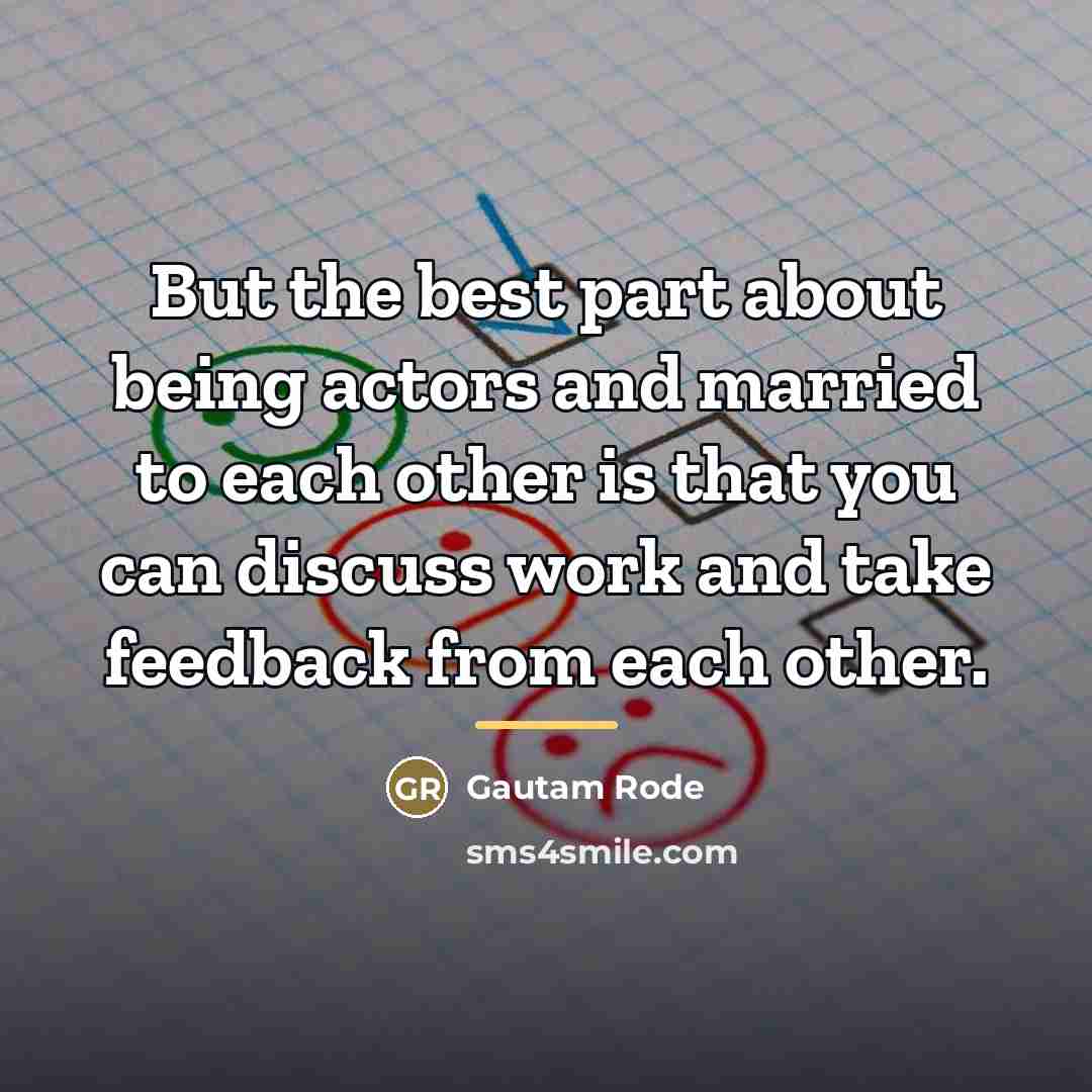 “But the best part about being actors and married to…” quote by Gautam Rode