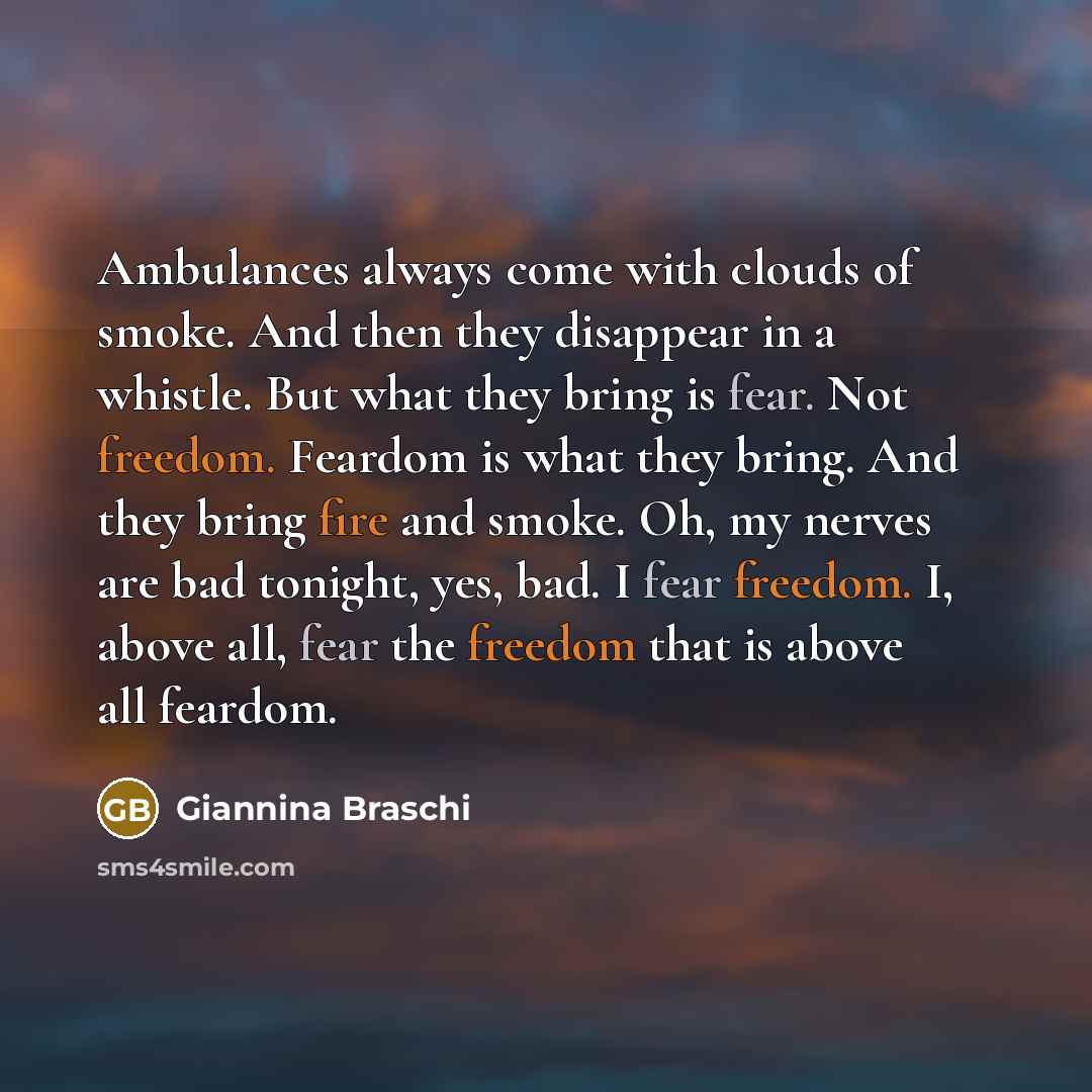 “Ambulances always come with clouds of smoke. And then they…” quote by Giannina Braschi