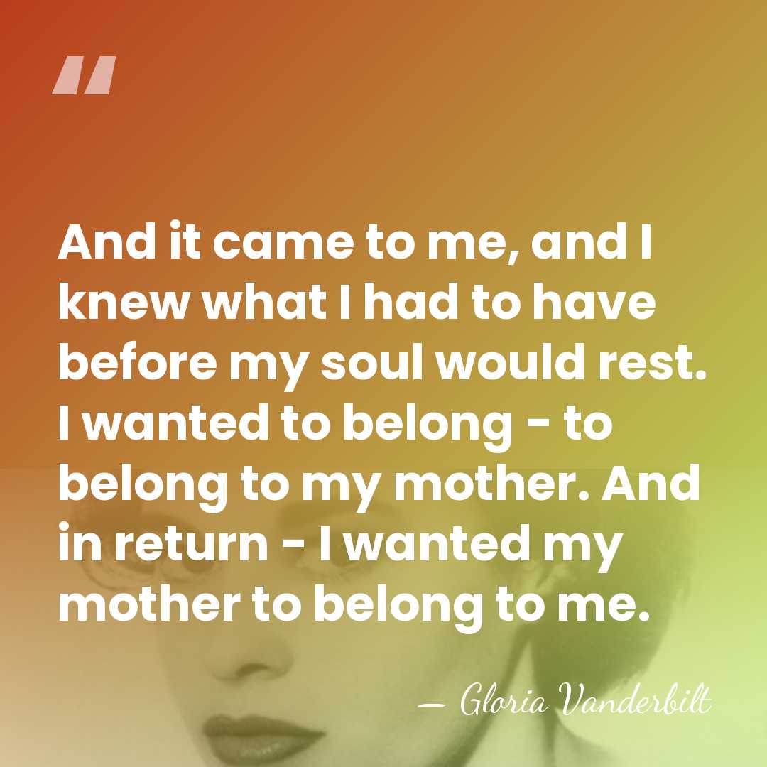 And it came to me, and I knew what I had to&hellip; - Gloria Vanderbilt