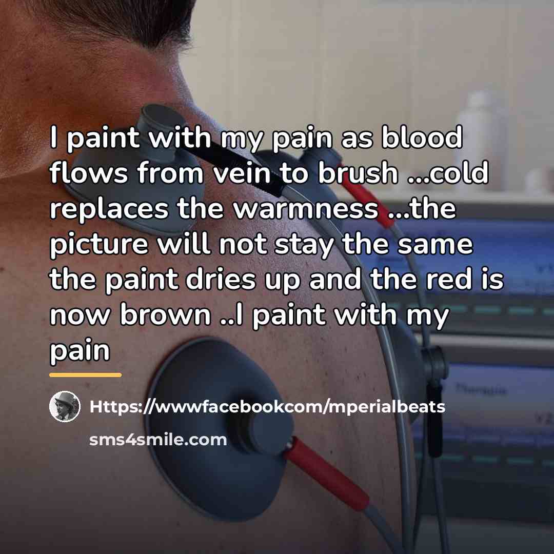 “I paint with my pain as blood flows from vein…” quote by Https://wwwfacebookcom/mperialbeats
