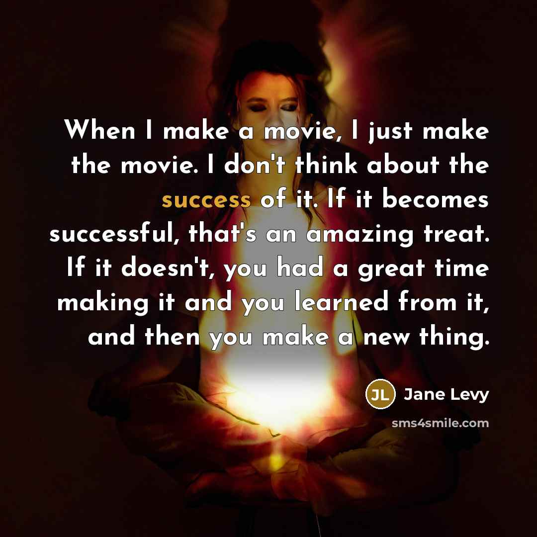 “When I make a movie, I just make the movie.…” quote by Jane Levy