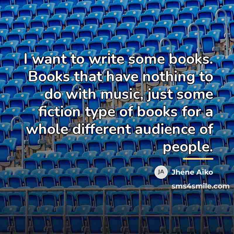 “I want to write some books. Books that have nothing…” quote by Jhene Aiko