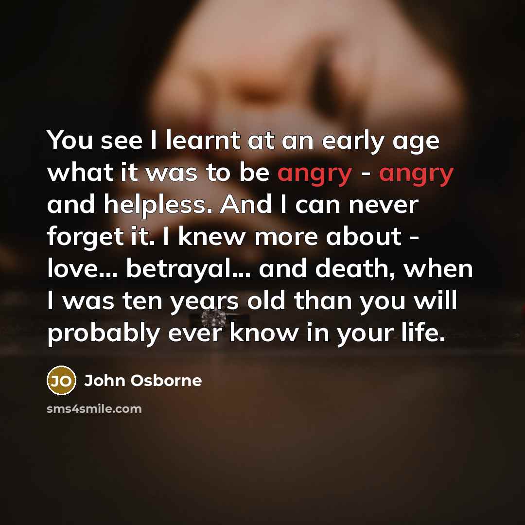 “You see I learnt at an early age what it…” quote by John Osborne