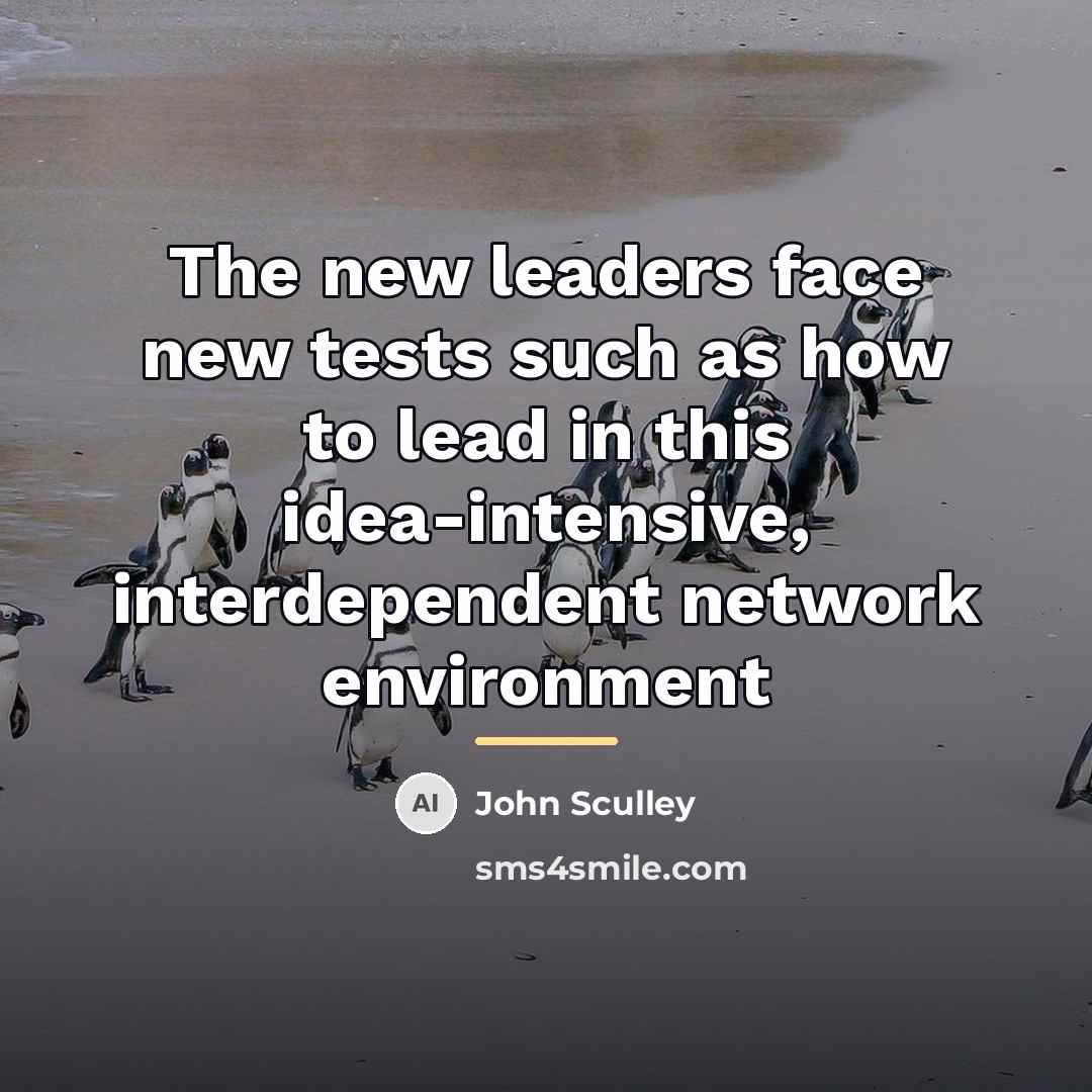 “The new leaders face new tests such as how to…” quote by John Sculley