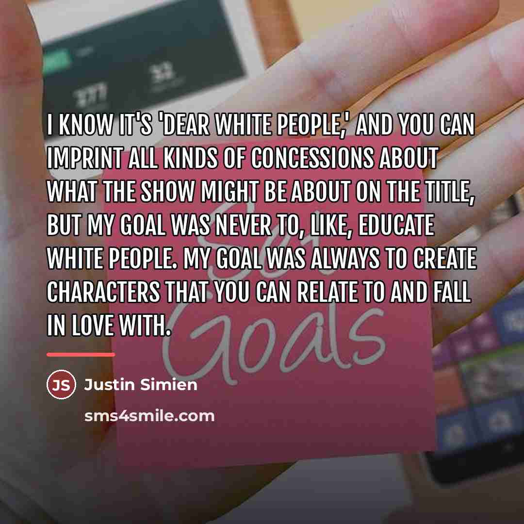 “I know it's 'Dear White People,' and you can imprint…” quote by Justin Simien