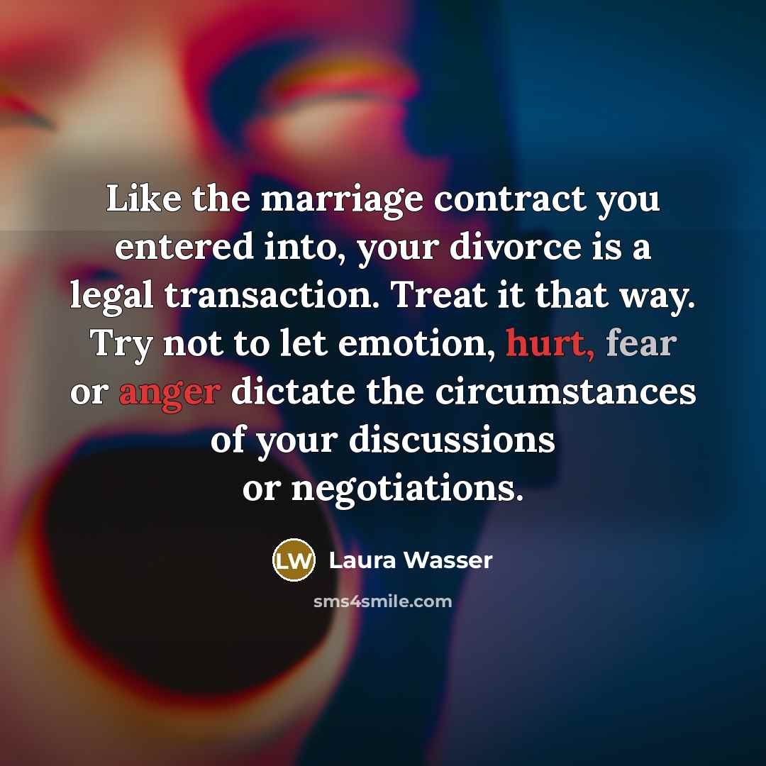 “Like the marriage contract you entered into, your divorce is…” quote by Laura Wasser