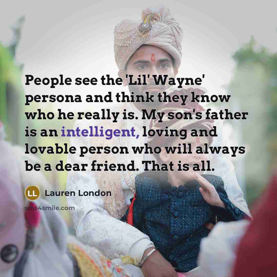 “People see the 'Lil' Wayne' persona and think they know…” quote by Lauren London