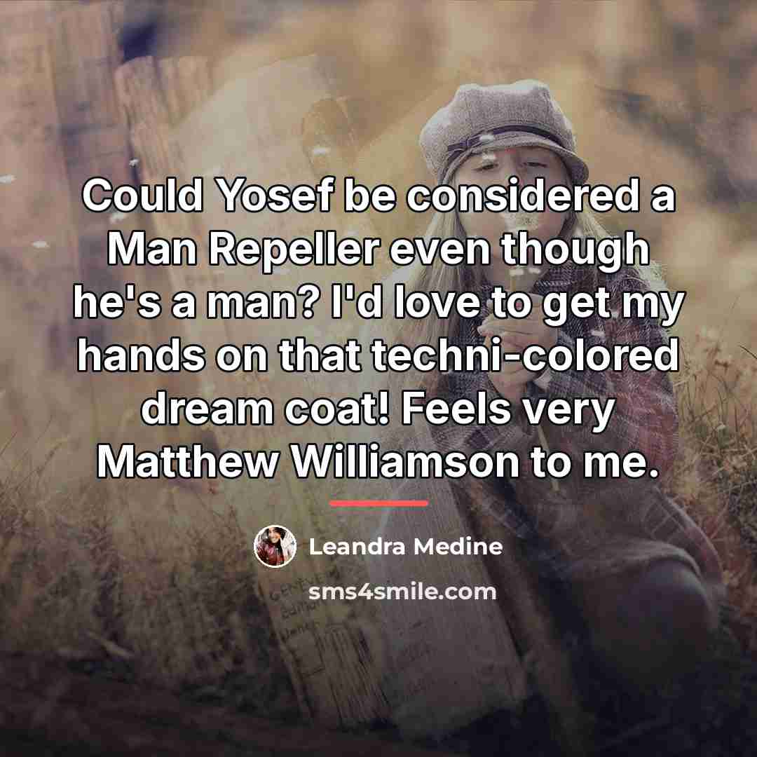 “Could Yosef be considered a Man Repeller even though he's…” quote by Leandra Medine