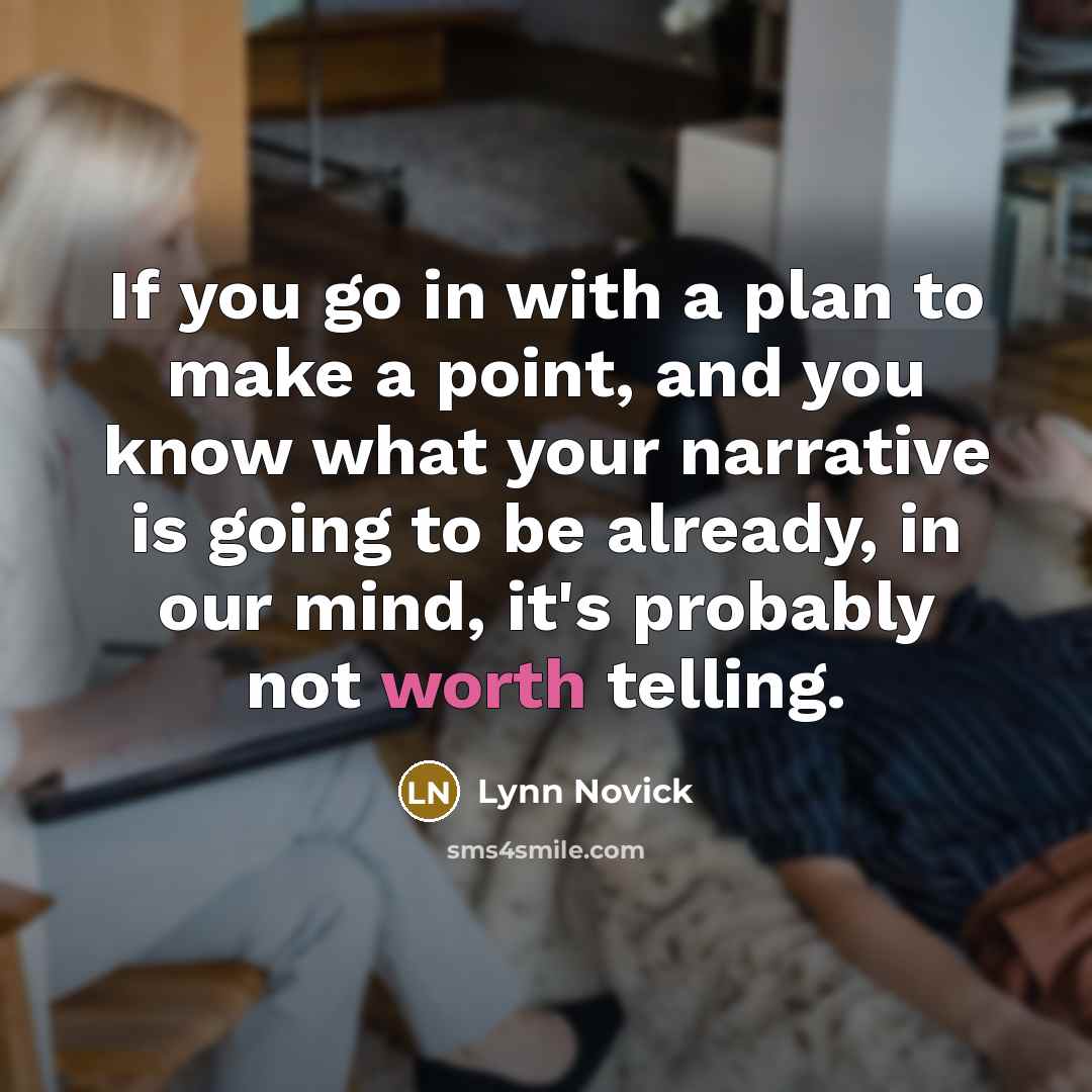 “If you go in with a plan to make a…” quote by Lynn Novick
