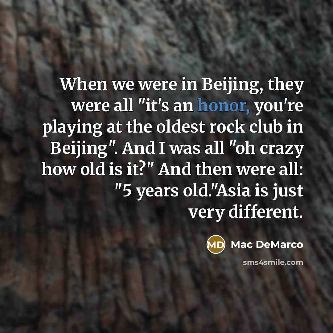 “When we were in Beijing, they were all "it's an…” quote by Mac DeMarco