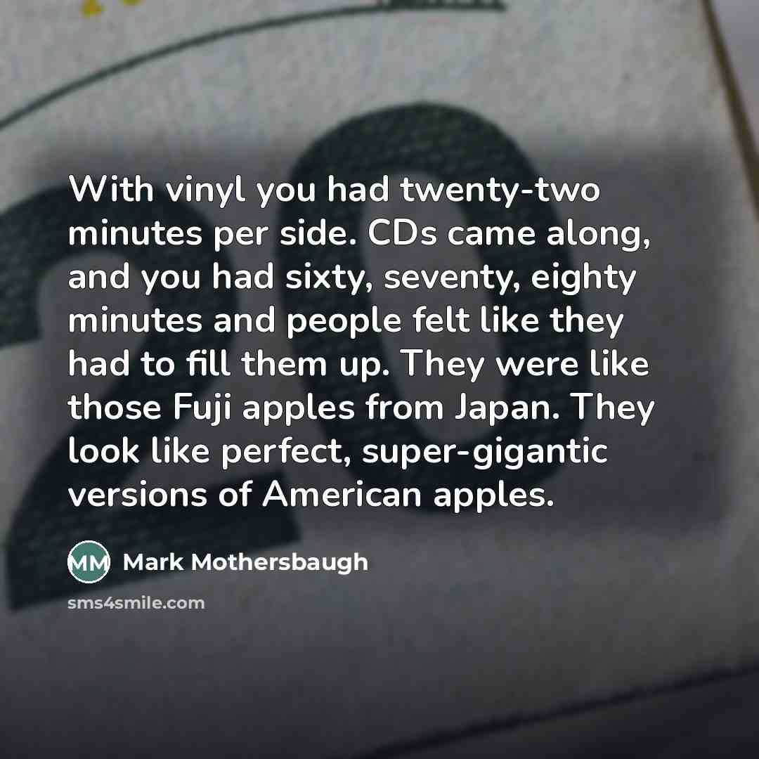 “With vinyl you had twenty-two minutes per side. CDs came…” quote by Mark Mothersbaugh