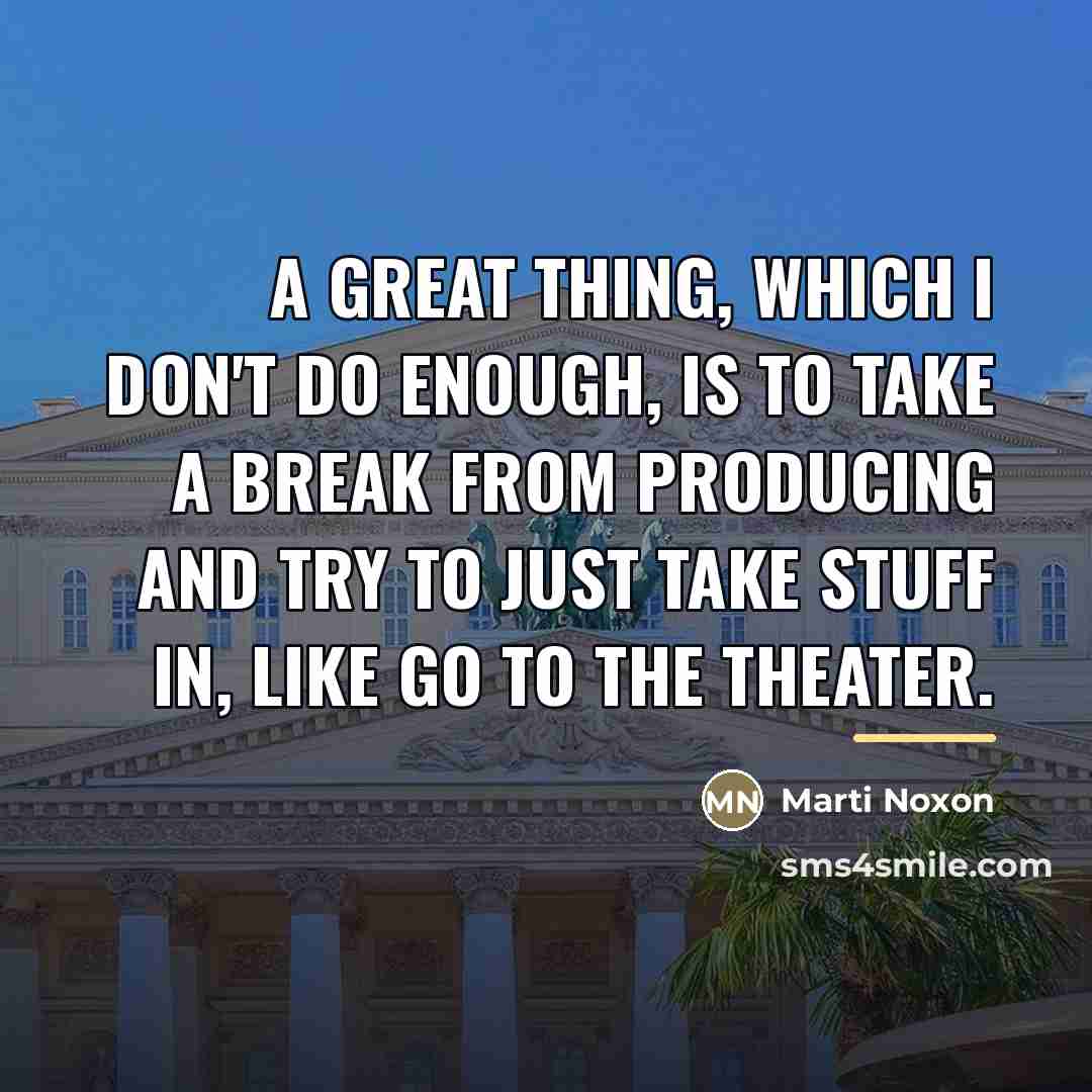 “A great thing, which I don't do enough, is to…” quote by Marti Noxon