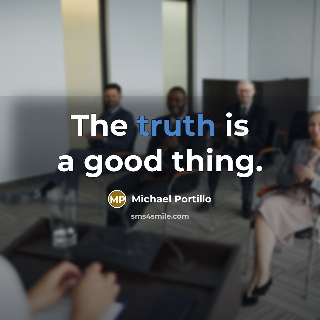 “The truth is a good thing.…” quote by Michael Portillo