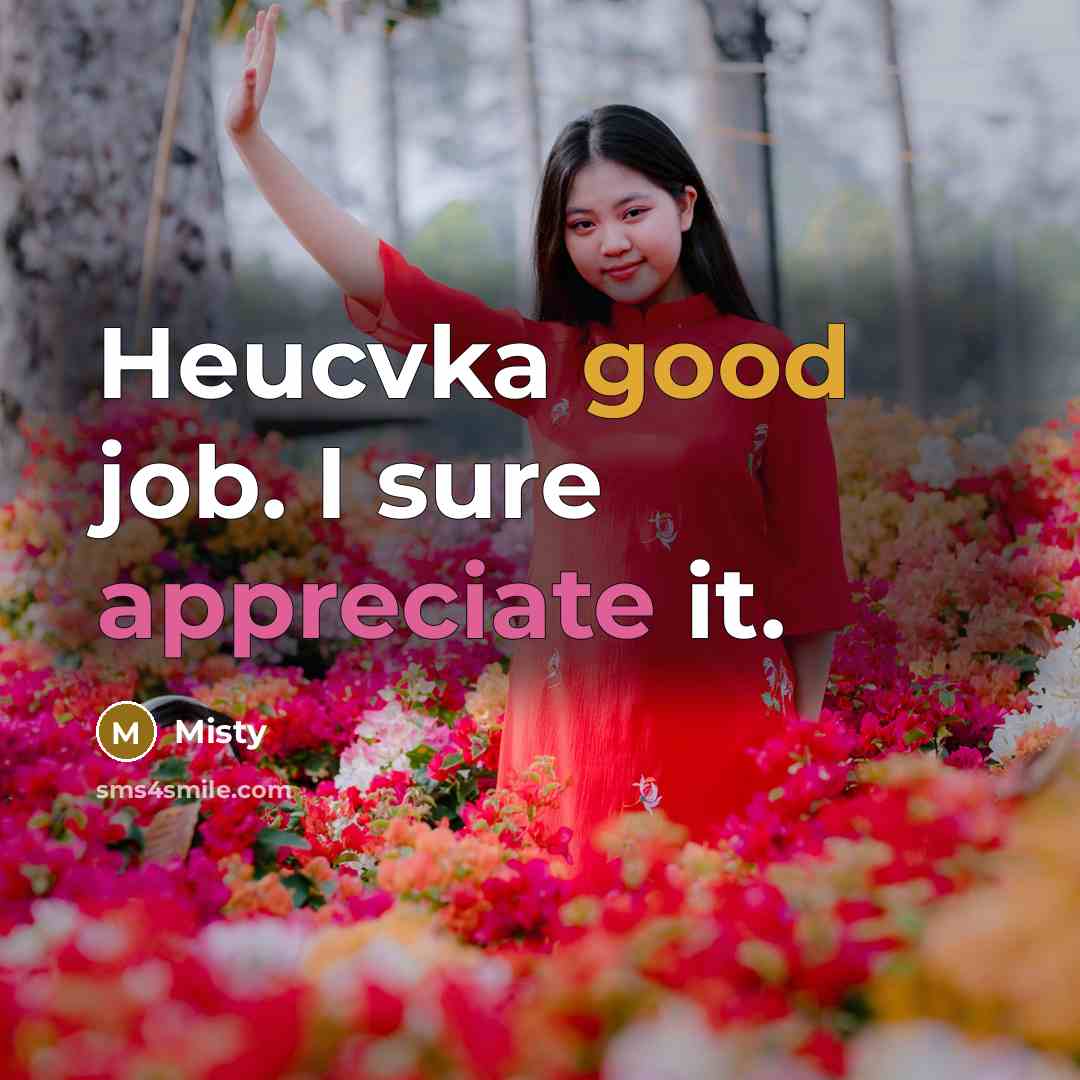 “Heucvka good job. I sure appreciate it.” quote by Misty