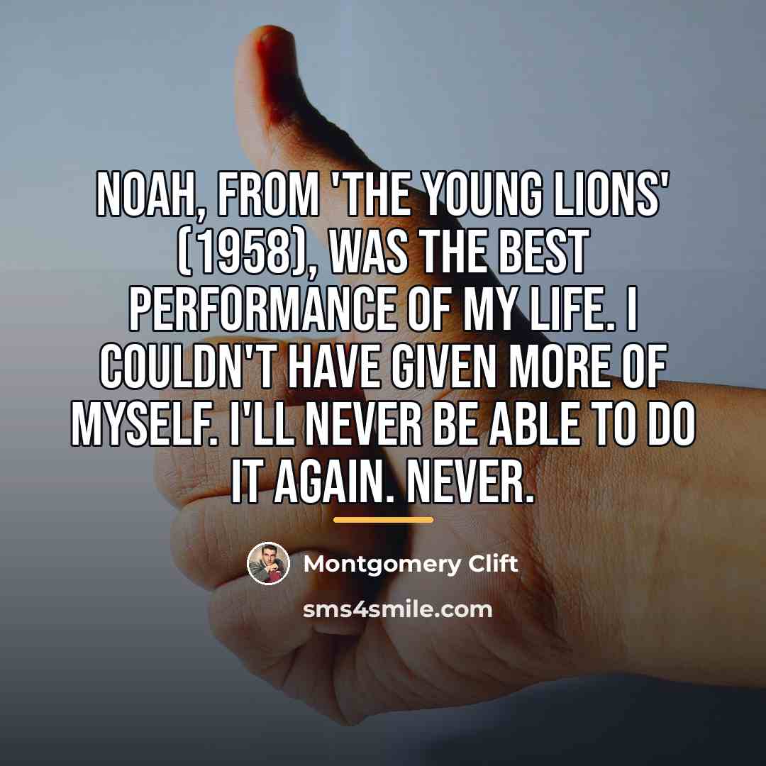 “Noah, from 'The Young Lions' (1958), was the best performance…” quote by Montgomery Clift