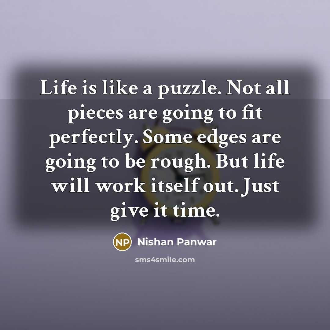 “Life is like a puzzle. Not all pieces are going…” quote by Nishan Panwar