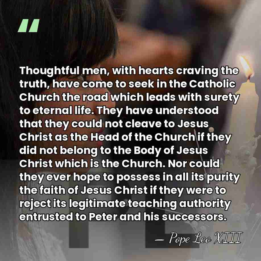 Thoughtful men, with hearts craving the truth, have come to seek in&hellip; - Pope Leo XIII