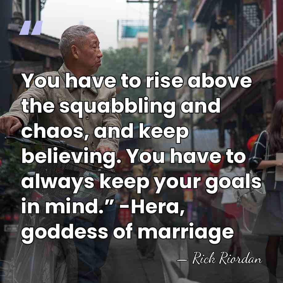 You have to rise above the squabbling and chaos, and keep believing.&hellip; - Rick Riordan