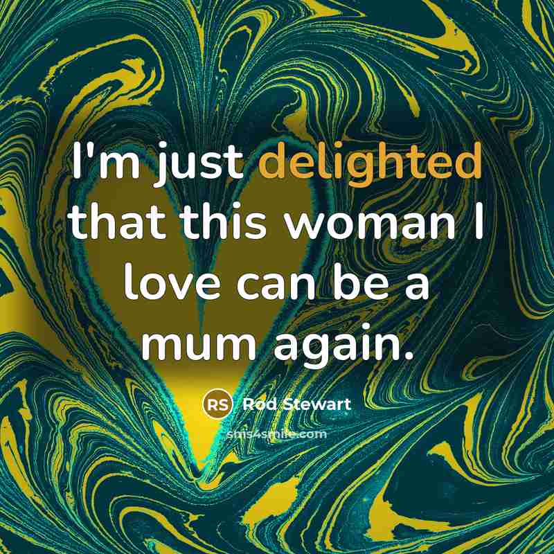 “I'm just delighted that this woman I love can be…” quote by Rod Stewart