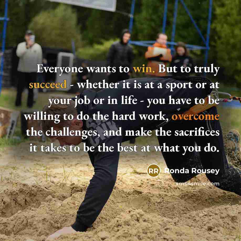 “Everyone wants to win. But to truly succeed - whether…” quote by Ronda Rousey