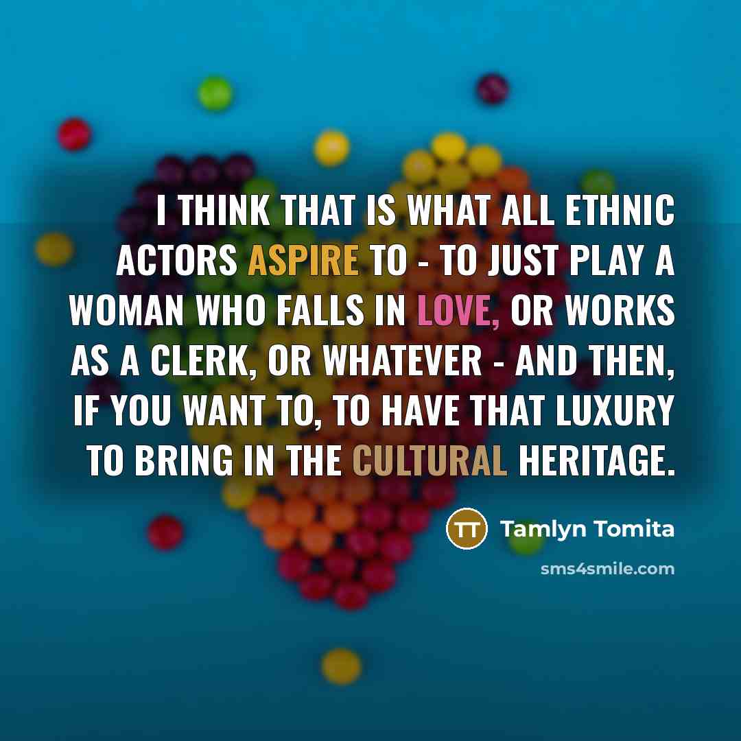 “I think that is what all ethnic actors aspire to…” quote by Tamlyn Tomita