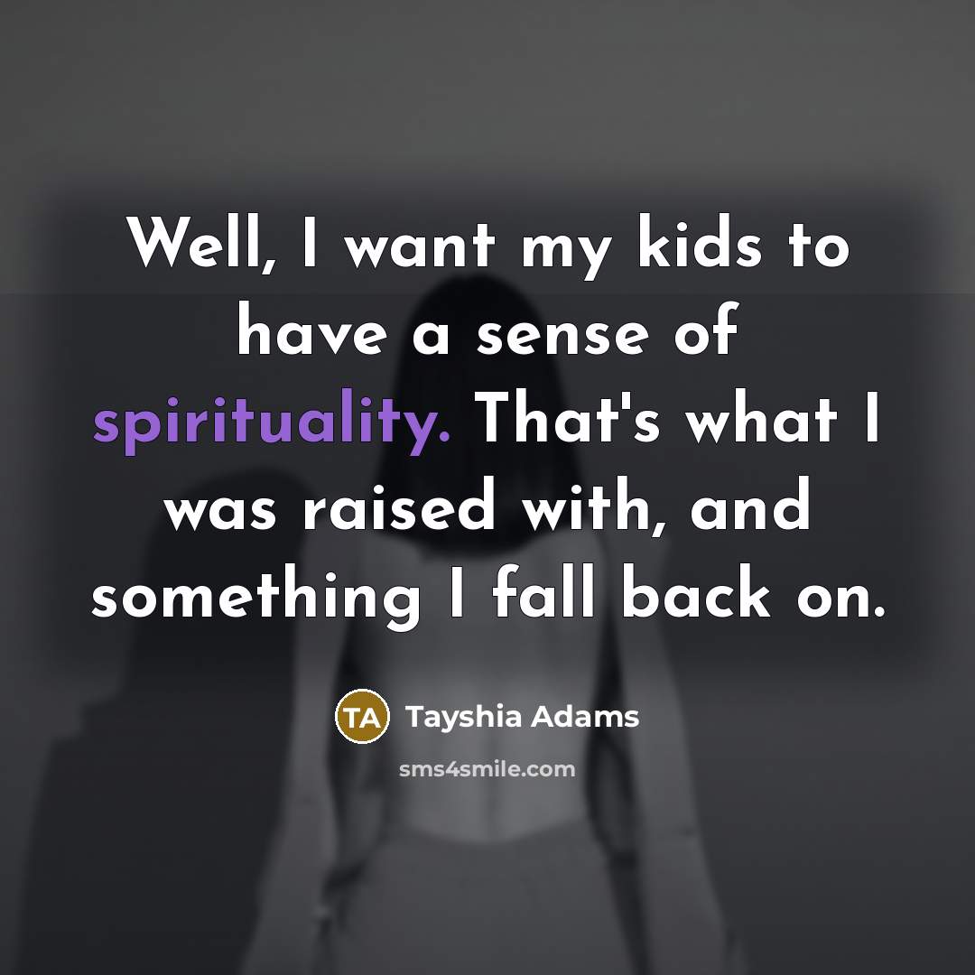 “Well, I want my kids to have a sense of…” quote by Tayshia Adams