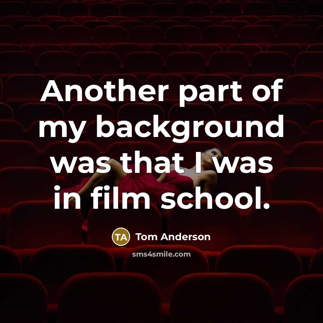 “Another part of my background was that I was in…” quote by Tom Anderson