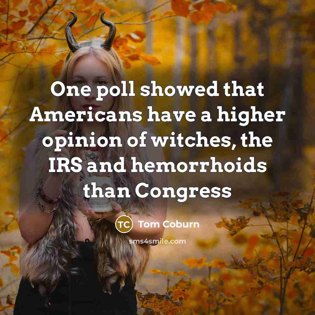 “One poll showed that Americans have a higher opinion of…” quote by Tom Coburn