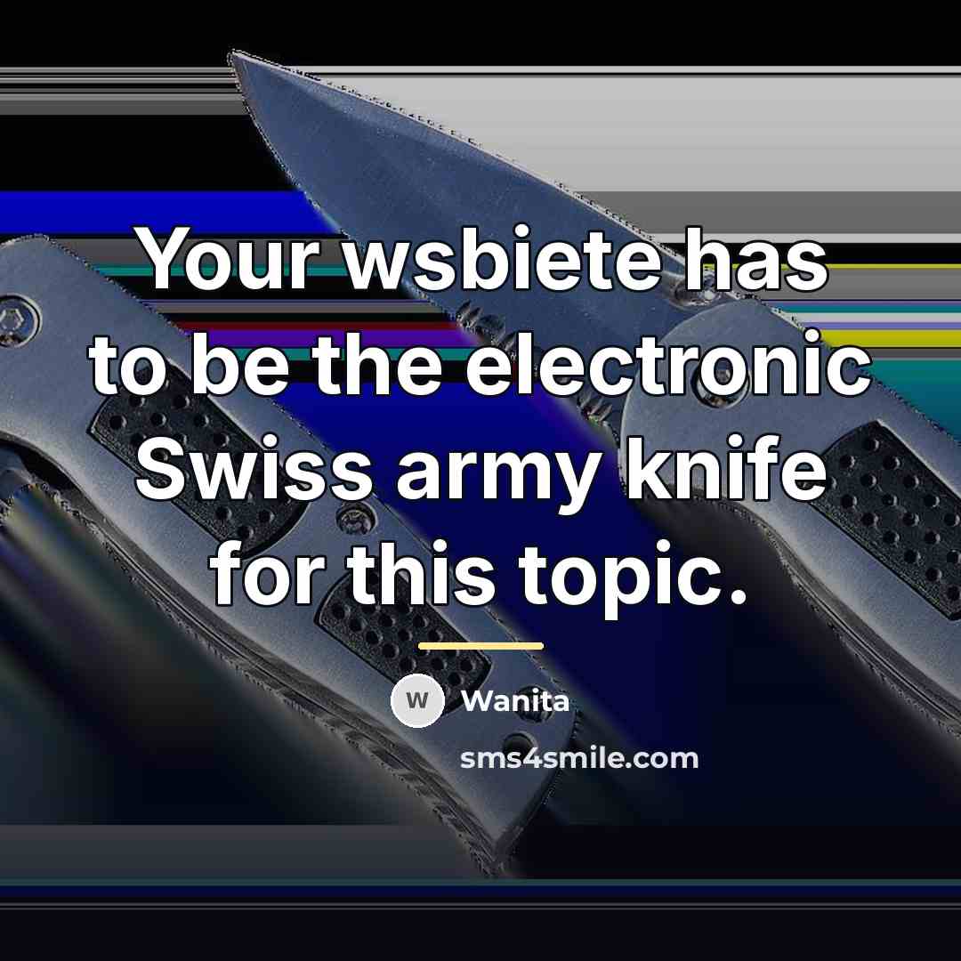 “Your wsbiete has to be the electronic Swiss army knife…” quote by Wanita