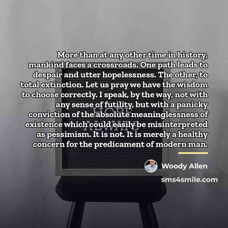“More than at any other time in history, mankind faces…” quote by Woody Allen