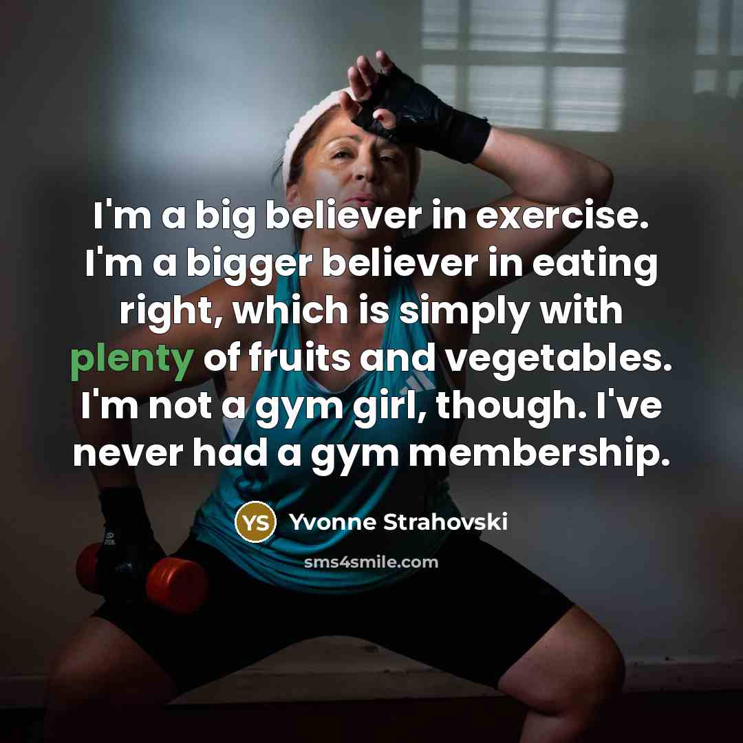 “I'm a big believer in exercise. I'm a bigger believer…” quote by Yvonne Strahovski