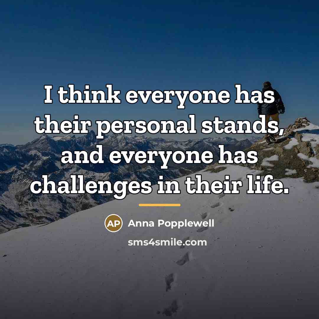 “I think everyone has their personal stands, and everyone has…” quote by Anna Popplewell