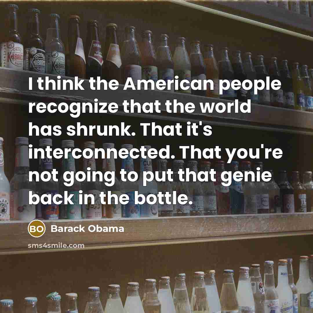 “I think the American people recognize that the world has…” quote by Barack Obama