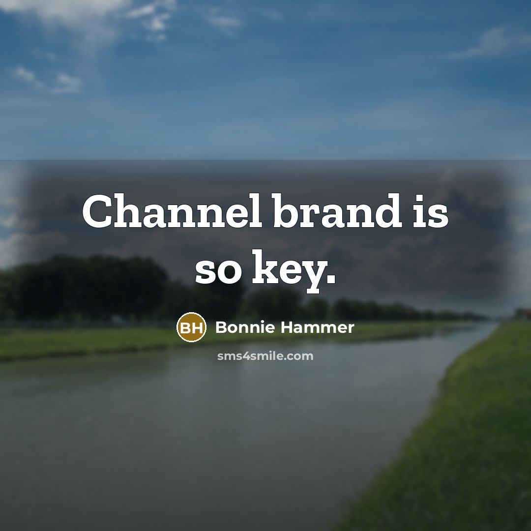 “Channel brand is so key.…” quote by Bonnie Hammer