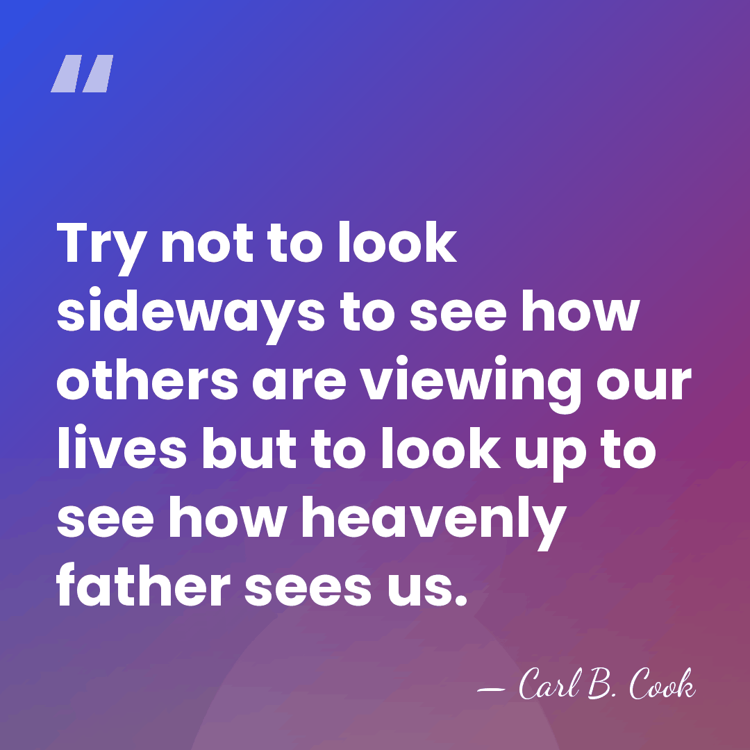 Try not to look sideways to see how others are viewing our&hellip; - Carl B. Cook