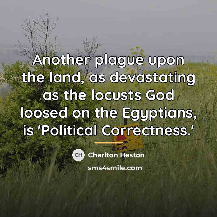 “Another plague upon the land, as devastating as the locusts…” quote by Charlton Heston
