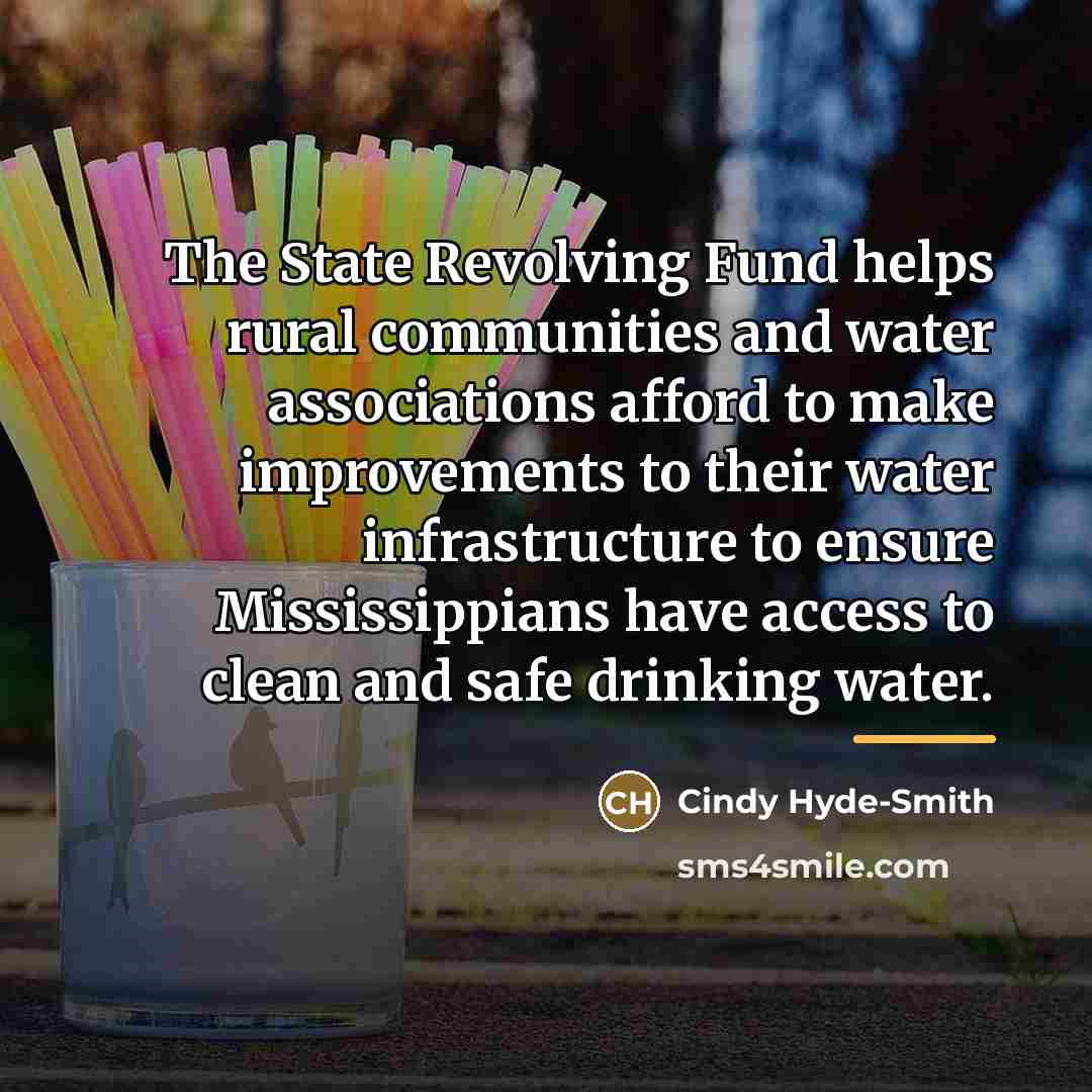“The State Revolving Fund helps rural communities and water associations…” quote by Cindy Hyde-Smith