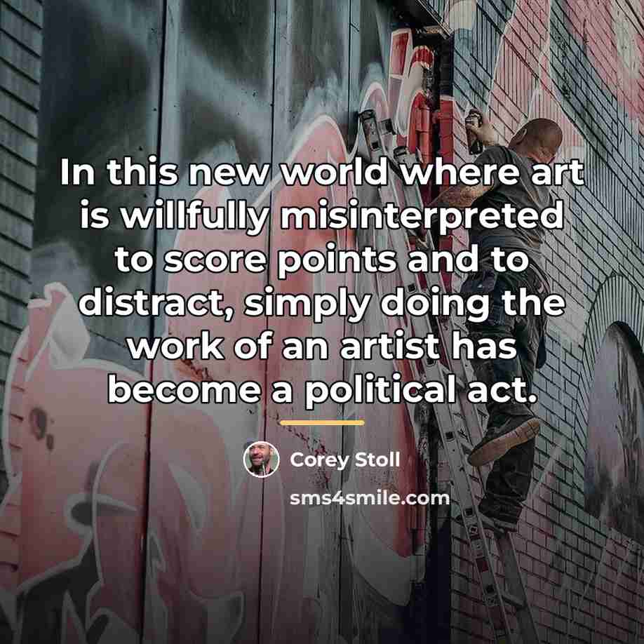 “In this new world where art is willfully misinterpreted to…” quote by Corey Stoll