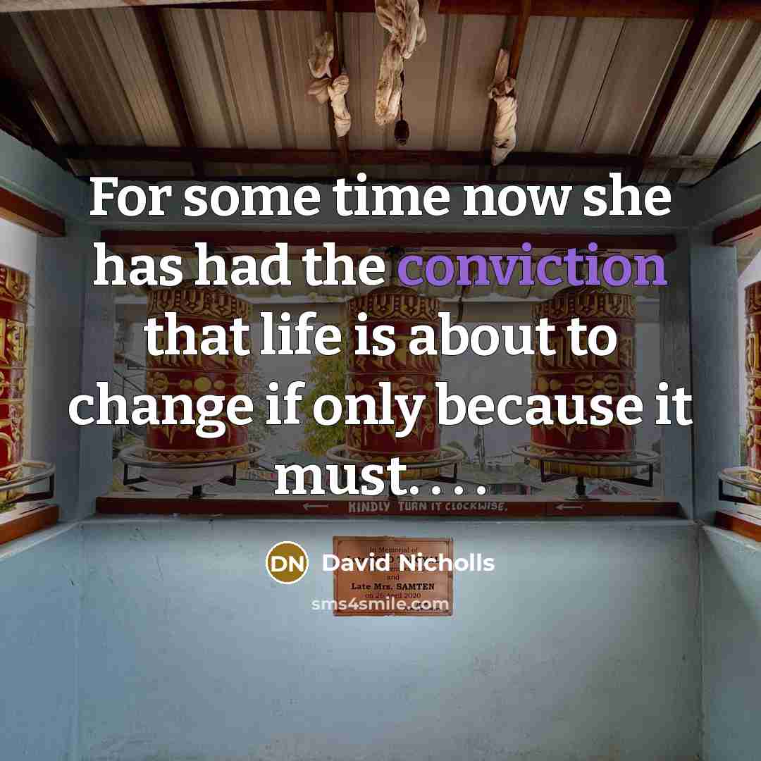 “For some time now she has had the conviction that…” quote by David Nicholls