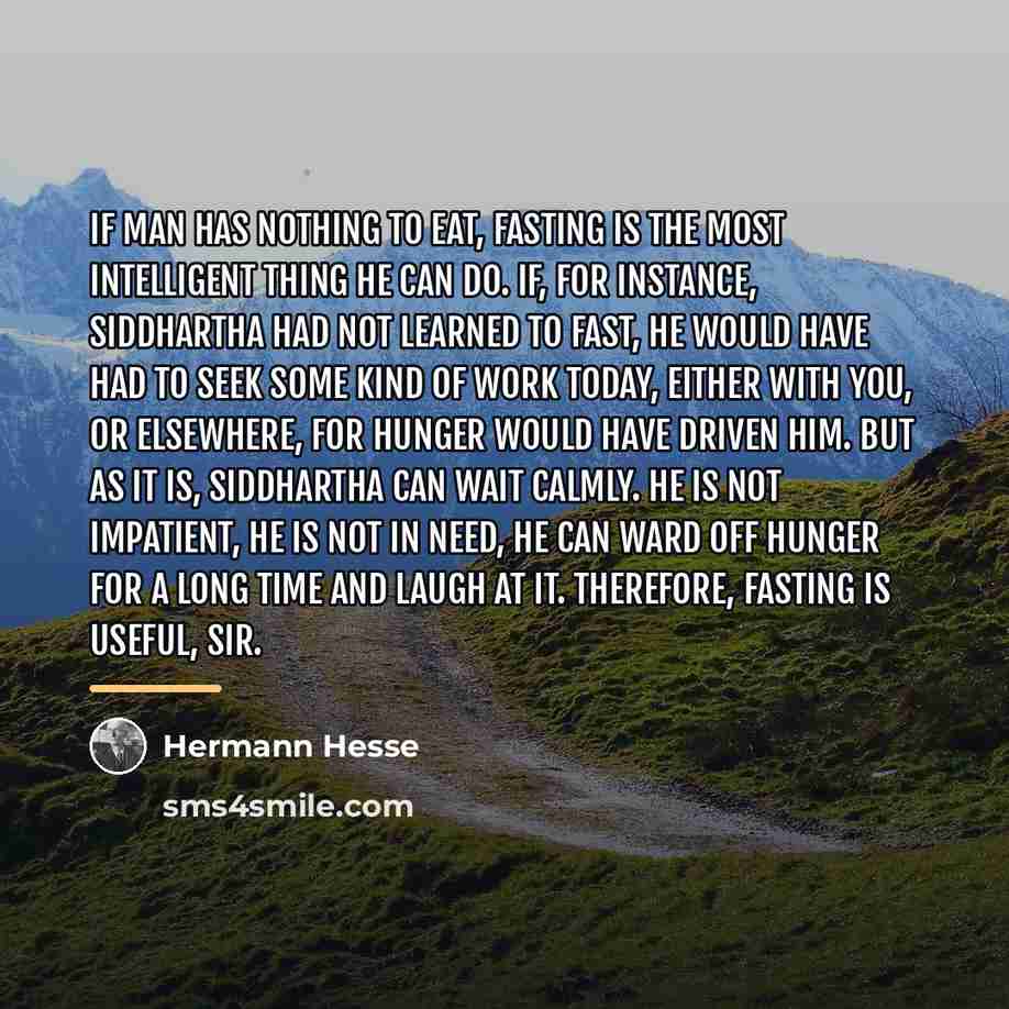 “If man has nothing to eat, fasting is the most…” quote by Hermann Hesse