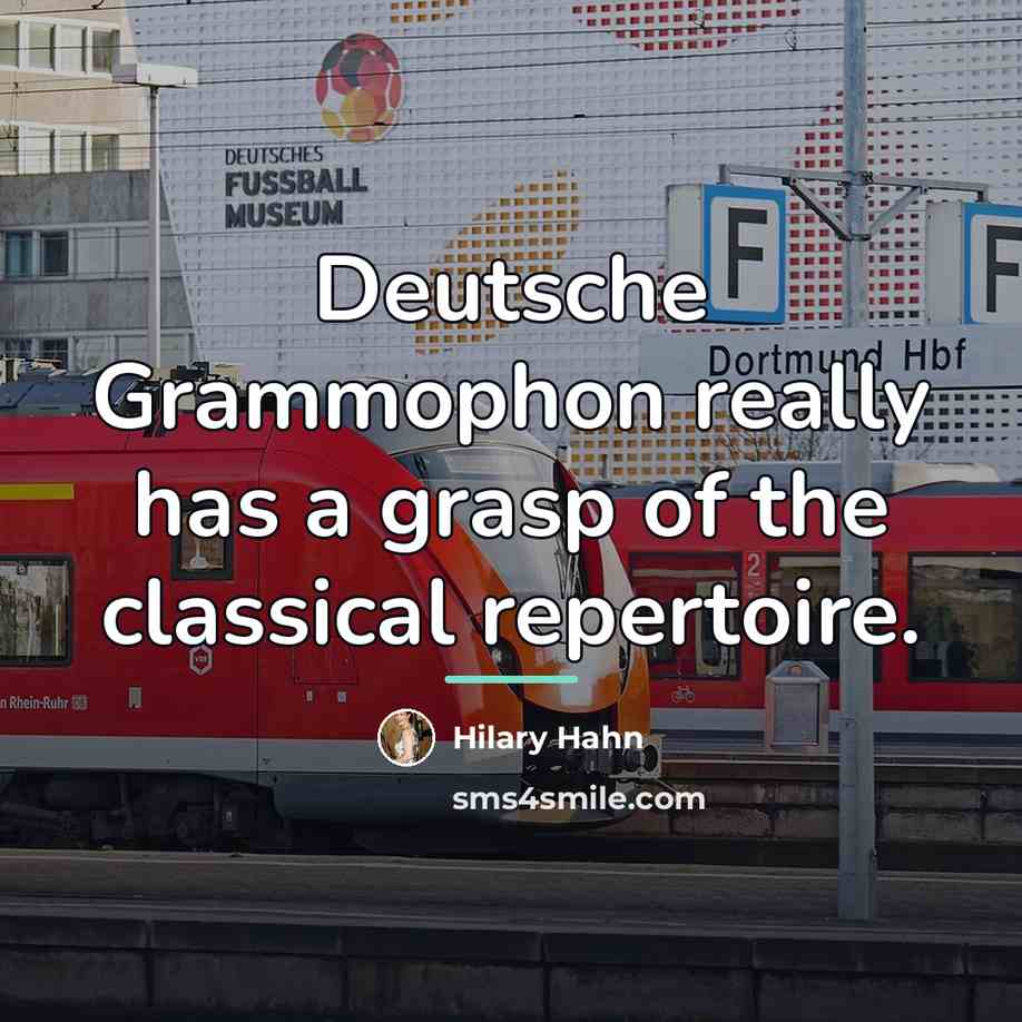 “Deutsche Grammophon really has a grasp of the classical repertoire.…” quote by Hilary Hahn