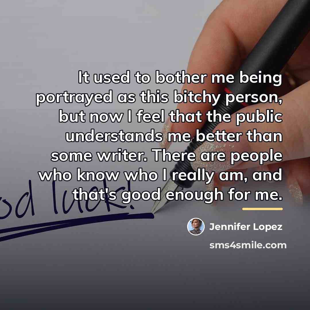 “It used to bother me being portrayed as this bitchy…” quote by Jennifer Lopez
