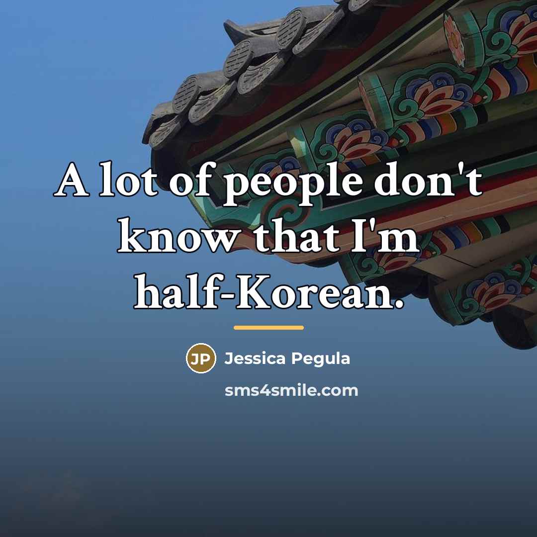 “A lot of people don't know that I'm half-Korean.…” quote by Jessica Pegula