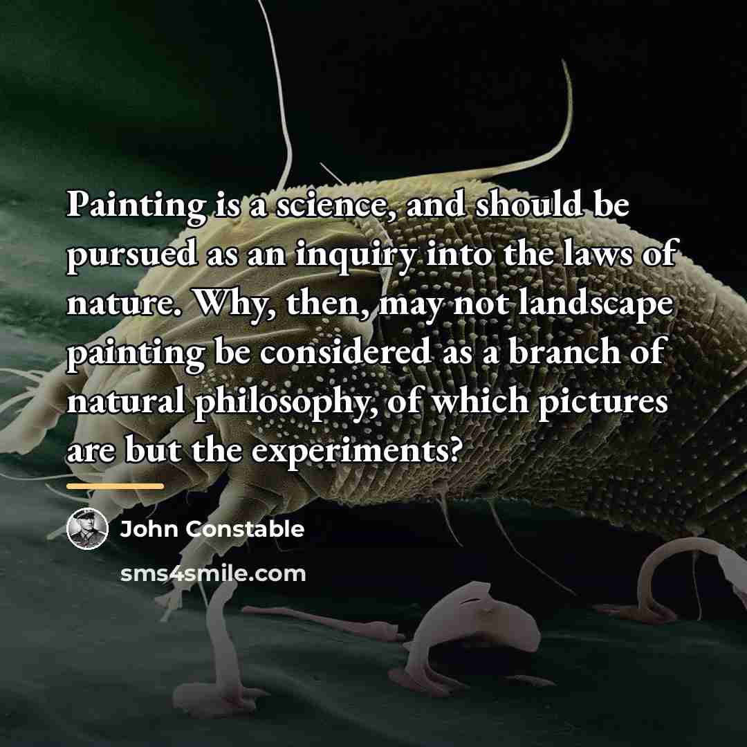“Painting is a science, and should be pursued as an…” quote by John Constable