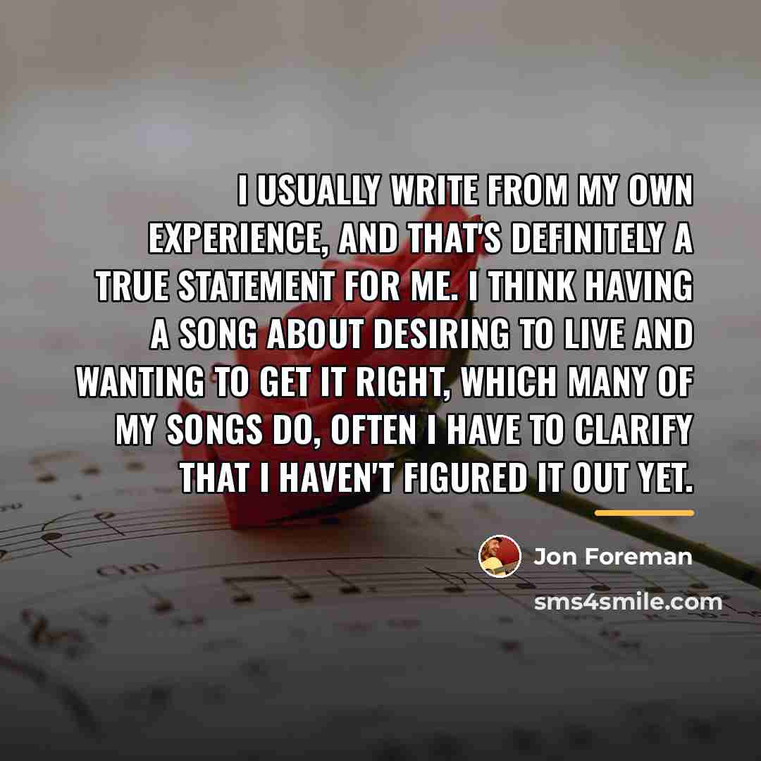 “I usually write from my own experience, and that's definitely…” quote by Jon Foreman