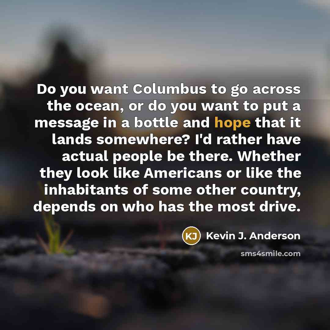 “Do you want Columbus to go across the ocean, or…” quote by Kevin J. Anderson