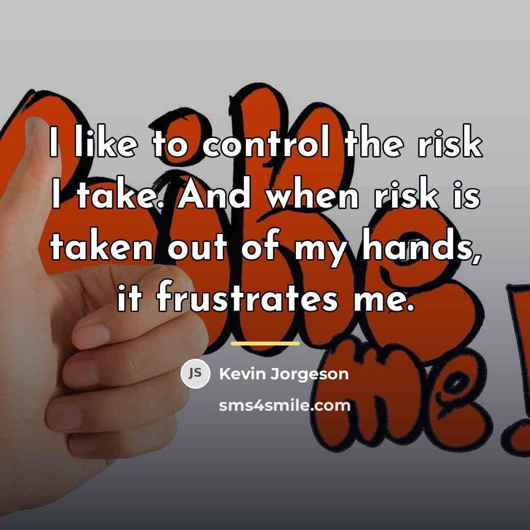 “I like to control the risk I take. And when…” quote by Kevin Jorgeson