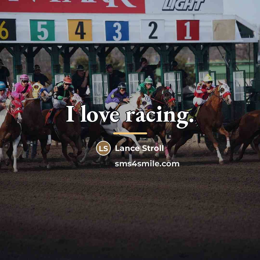“I love racing.…” quote by Lance Stroll
